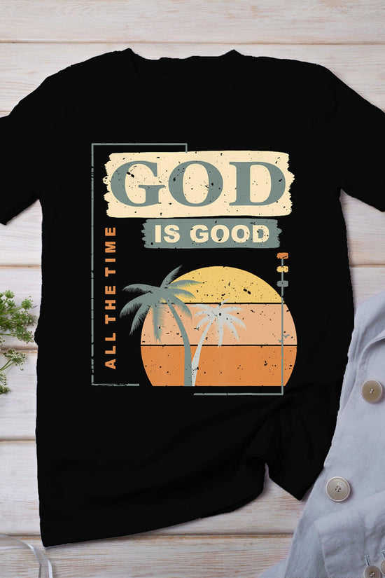 Cool Retro Christian Saying T Shirt God Is Good All The Time T-Shirt
