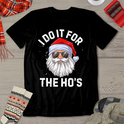I Do It For The Ho's Funny Inappropriate Christmas Men Santa T-Shirt
