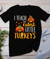 I Teach The Cutest Little Turkeys T Shirt School Thankful T-Shirt