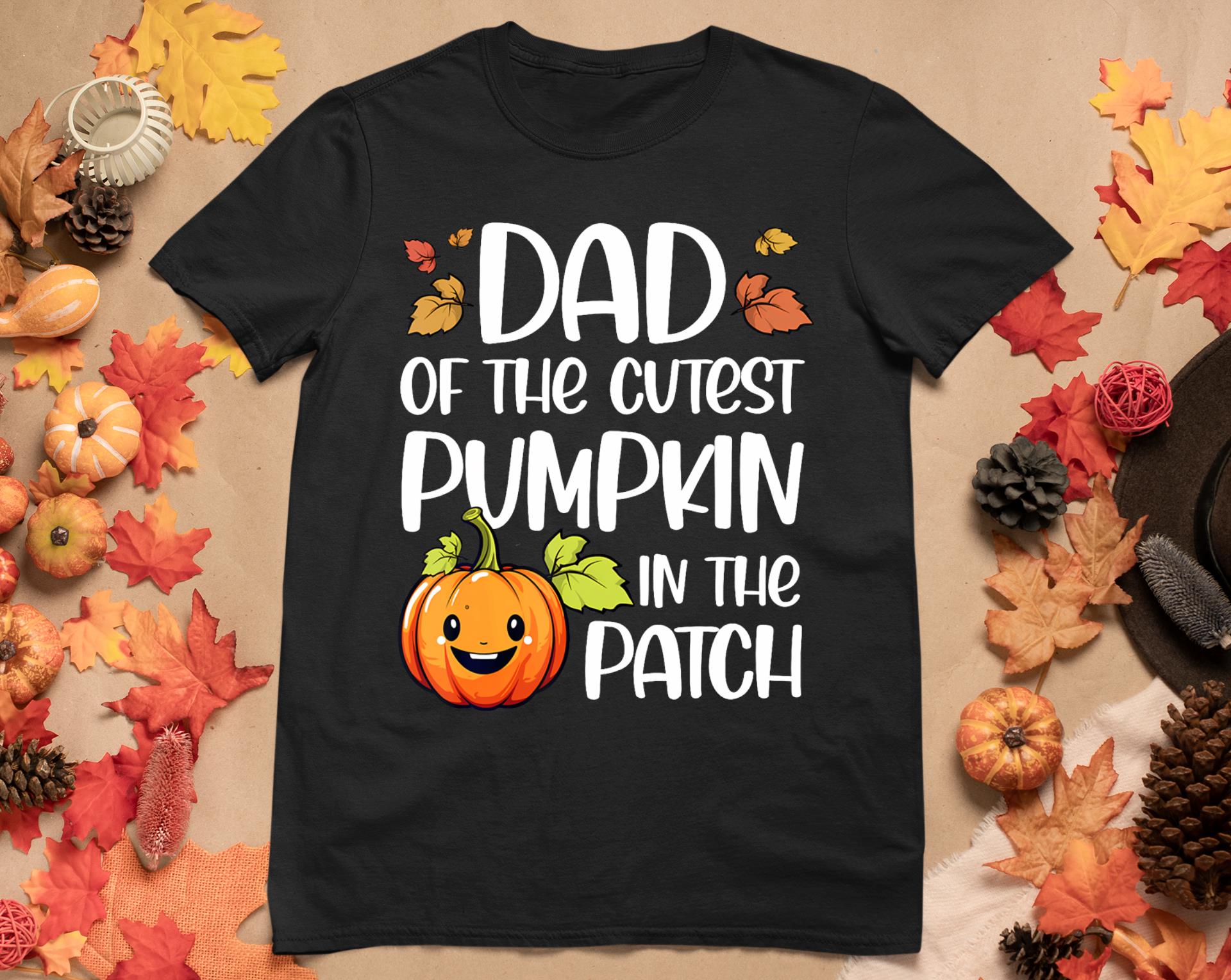 Dad Of Cutest Pumpkin In The Patch Halloween Thanksgiving T-Shirt