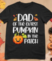 Dad Of Cutest Pumpkin In The Patch Halloween Thanksgiving T-Shirt