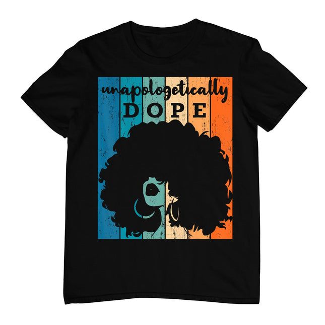 Unapologetically Dope Black History Month African American T-Shirt