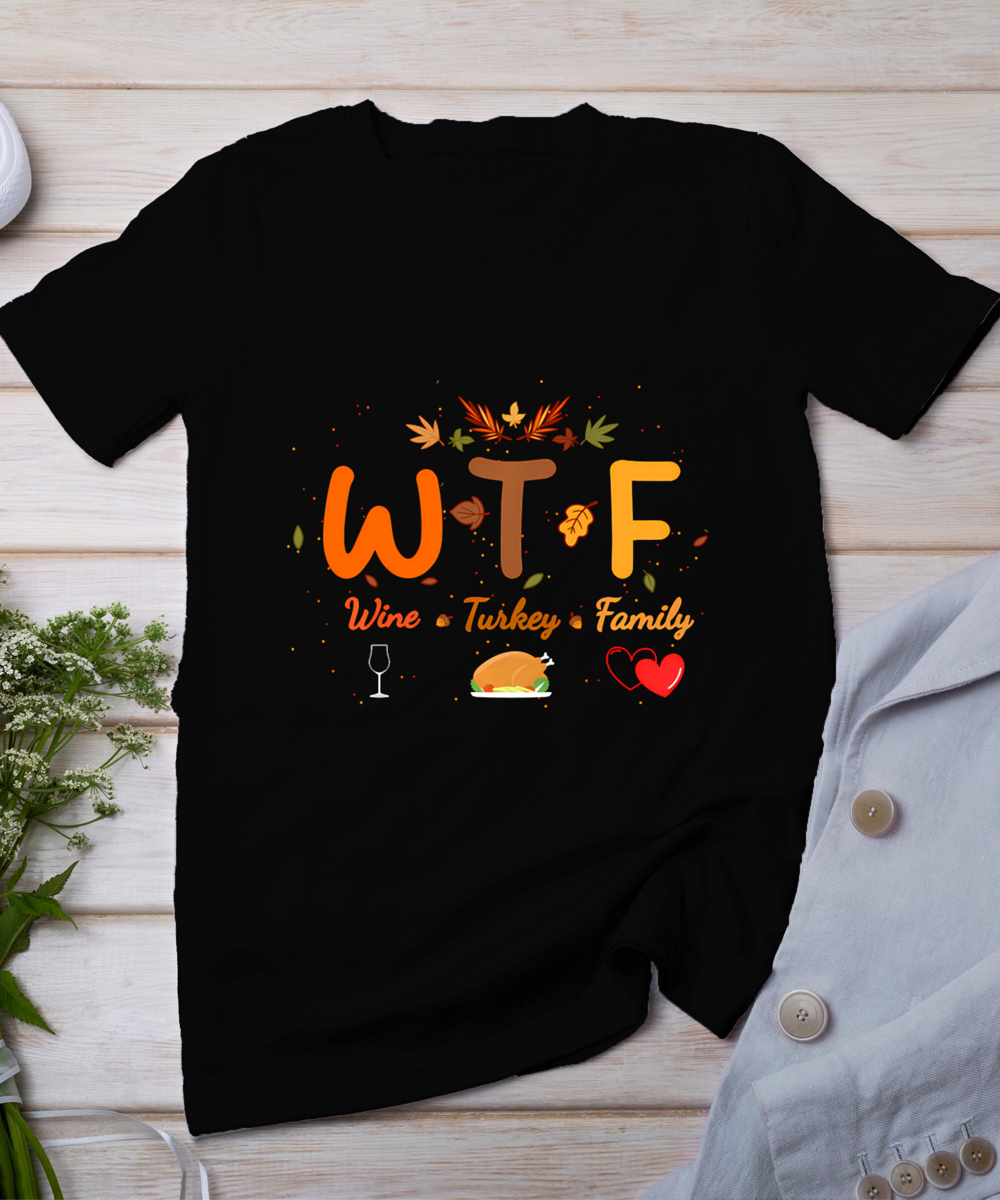 Turkey Day Wtf Wine Turkey Family Thanksgiving Day Women T-Shirt