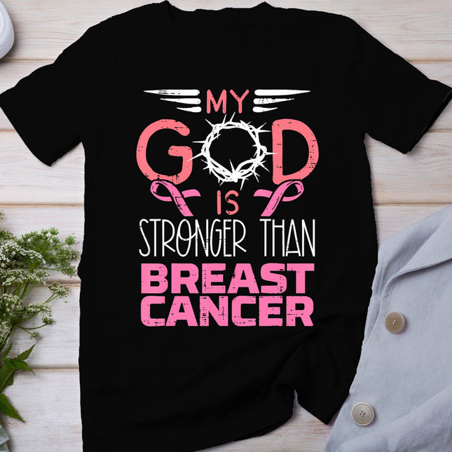 My God Stronger Than Breast Cancer Awareness Christian Women T-Shirt