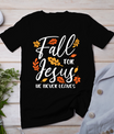 Fall For Jesus He Never Leaves Autumn Christian Thanksgiving T-Shirt