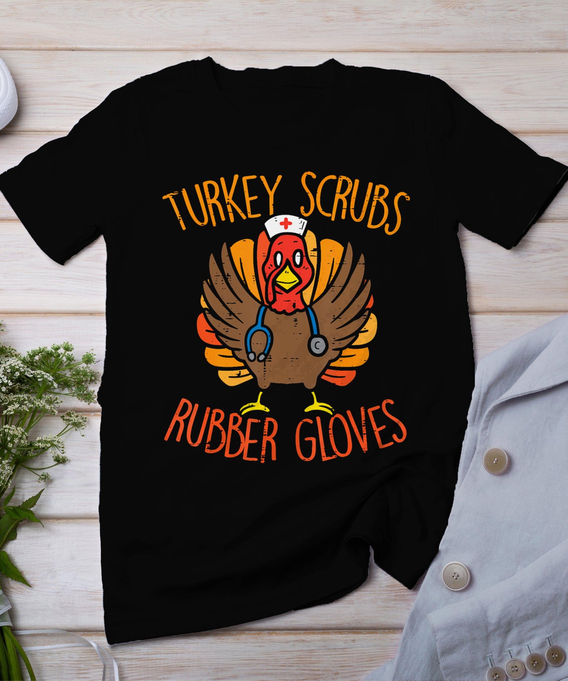 Turkey Scrubs Rubber Gloves Nurse Thanksgiving Fall Women T-Shirt