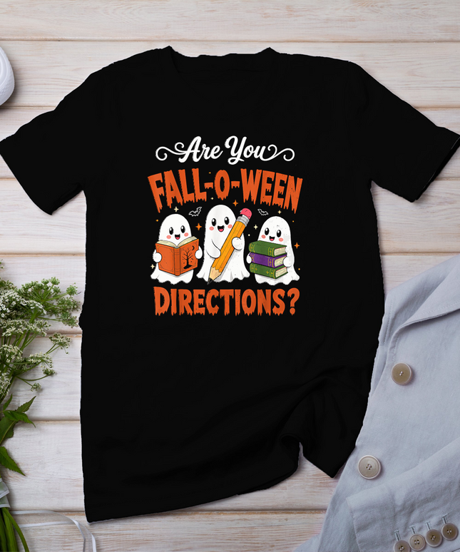 Are You Fall O Ween Directions Halloween Teacher Ghosts T-Shirt