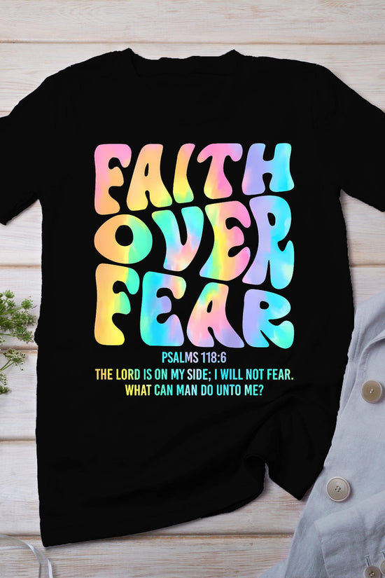 Faith Over Fear Bible Verse God Religious Christian Tie Dye T-Shirt
