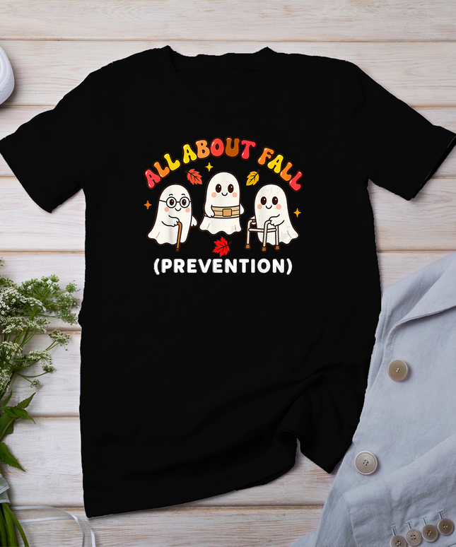 All About Fall Prevention Funny Ghost Fall Halloween Season T-Shirt