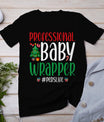 Professional Baby Wrapper Peds Pediatric Nurse Christmas T-Shirt