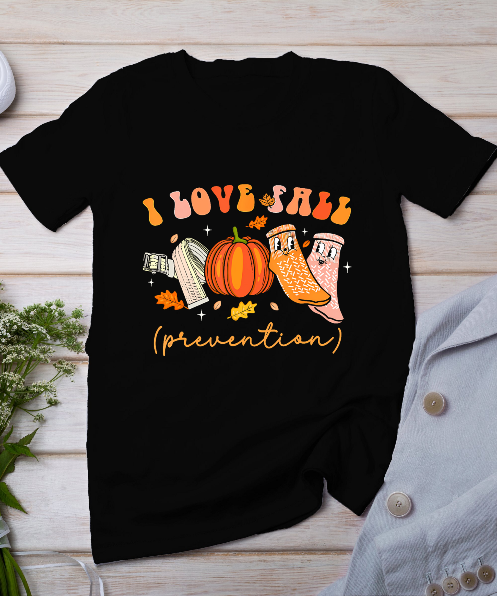 I Love Fall Prevention Socks Thanksgiving Autumn Quote T-Shirt