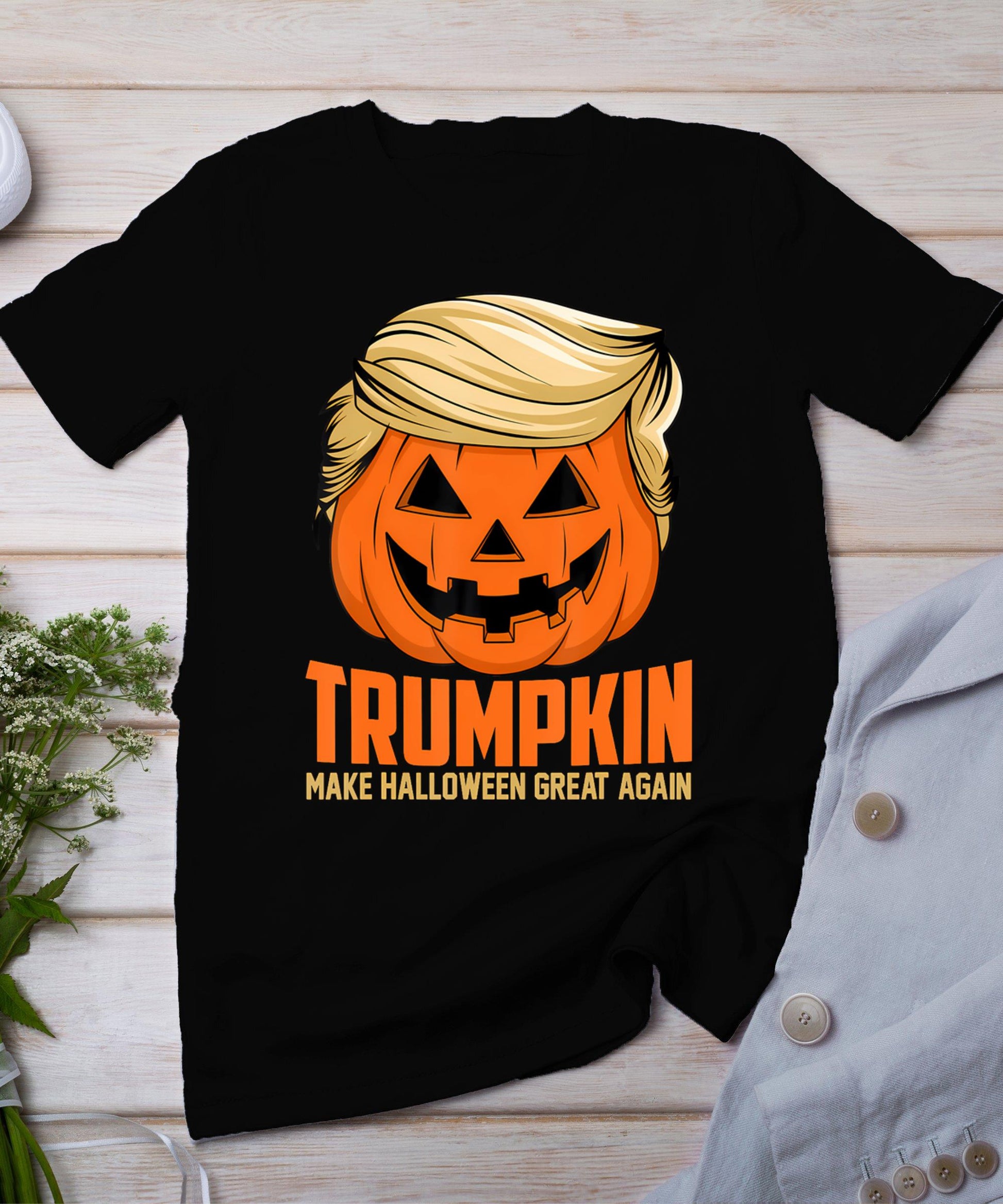 Trumpkin Make Halloween Great Again Funny Sarcastic Saying T-Shirt