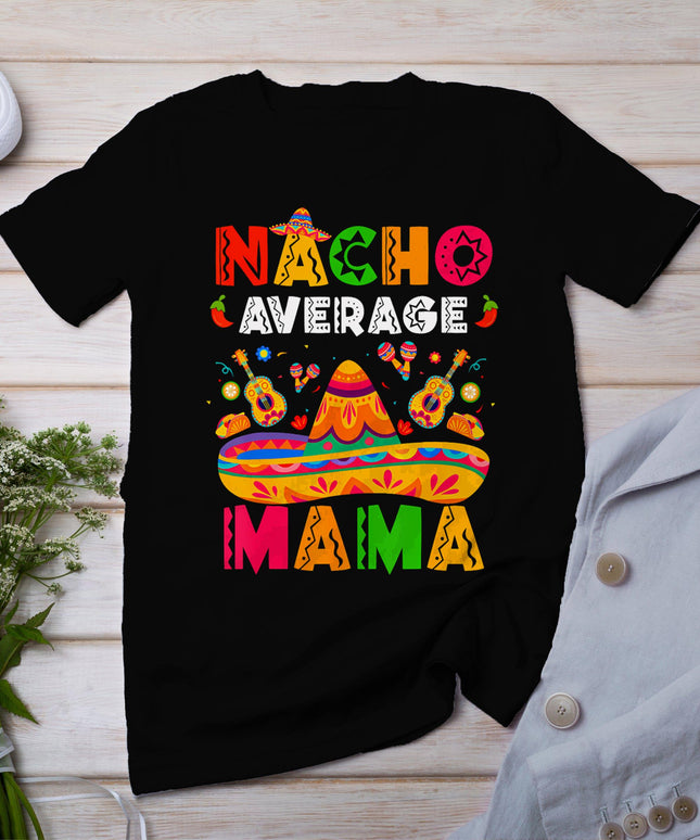 Nacho Average Mama Cinco De Mayo Mexican Matching Family T-Shirt