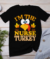 Thanksgiving I'm The Nurse Turkey Matching T-Shirt