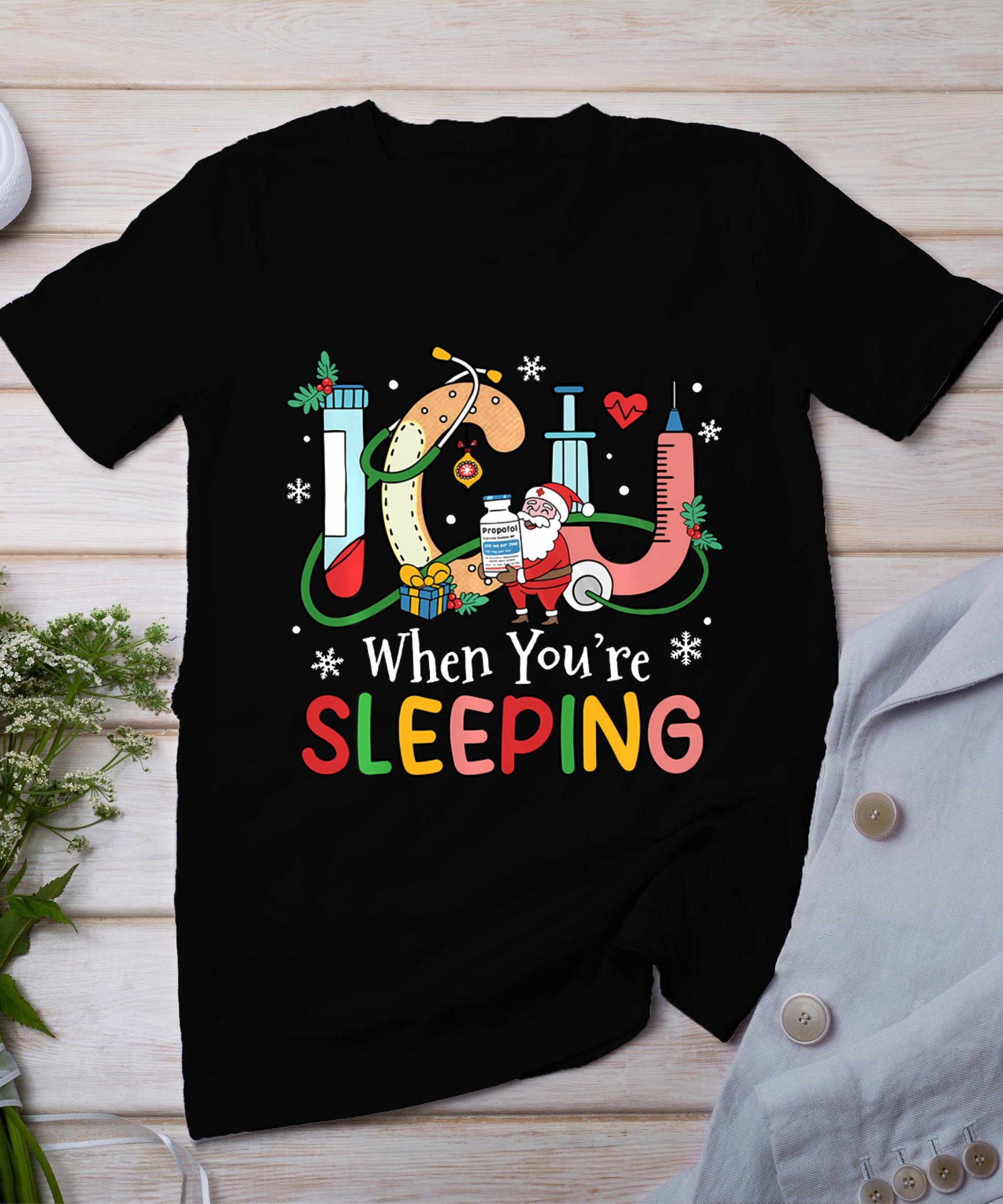 Icu When You're Sleeping Funny Icu Nurse Christmas Nursing T-Shirt