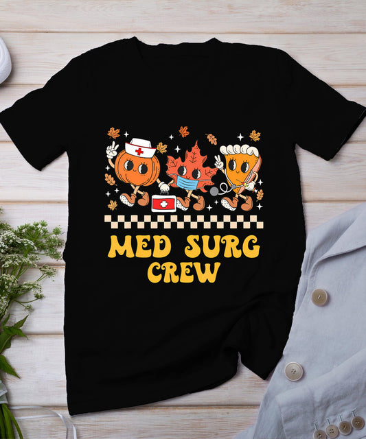 Med Surg Crew Pumpkin Pie Fall Leaf Thanksgiving Nurse Retro T-Shirt