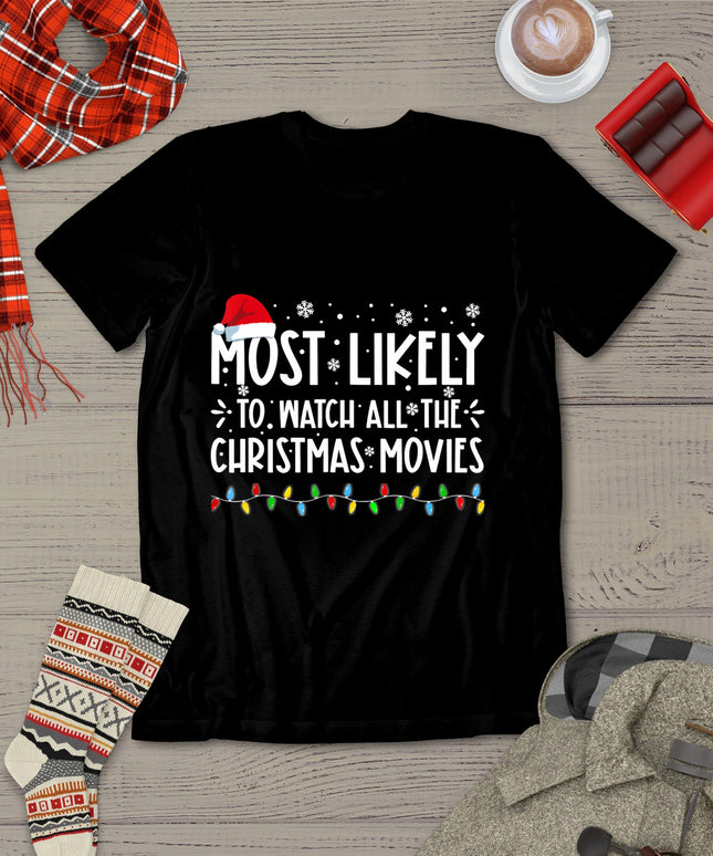 Most Likely To Watch All The Christmas Movies Family Pajamas T-Shirt