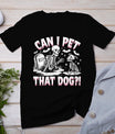 Funny Can I Pet This Dog Skeleton Halloween Dog Skeleton T-Shirt