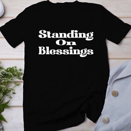 Standing On Blessings Religious Statement Praise God Inspire T-Shirt
