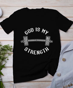 Gym God Is My Strength Christian Workout Fitness Women Men T-Shirt