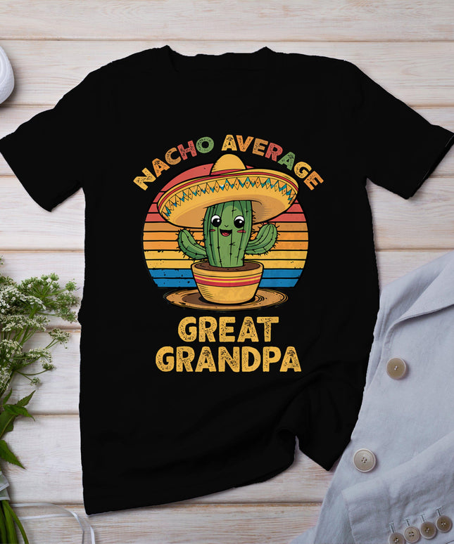 Nacho Average Great Grandpa Matching Mexican Cinco De Mayo T-Shirt