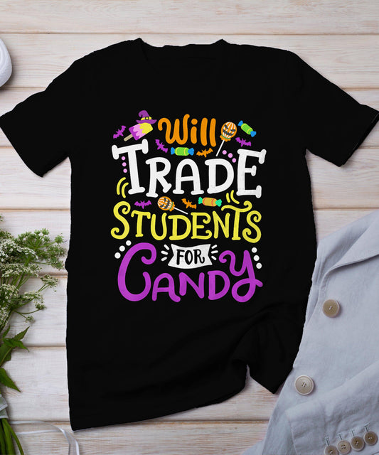 Will Trade Students For Candy Teacher Cute Halloween Costume T-Shirt