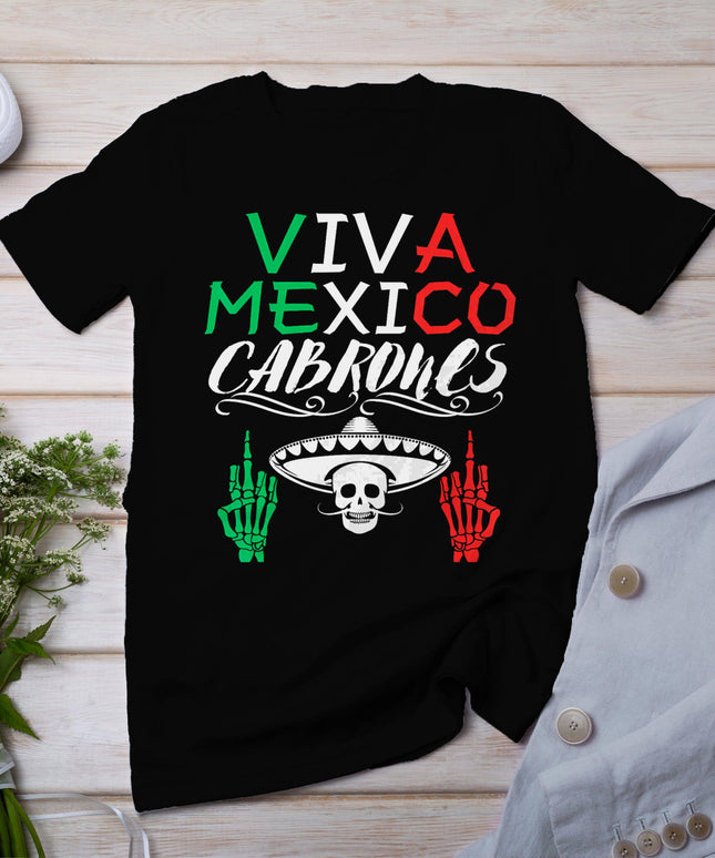 Viva Mexico Cabrones Independence Day Mexican Flag Mexico T-Shirt