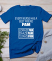 Funny Every Nurse Has A Best Friend Pam Birthday T-Shirt