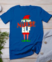 I'm The Nurse Elf Shirt Rn Christmas Tshirt Men Women Gift T-Shirt