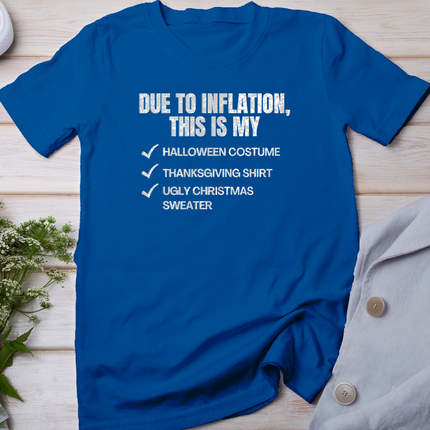 Due to Inflation, This is My Halloween, Thanksgiving Day, Christmas T-Shirt