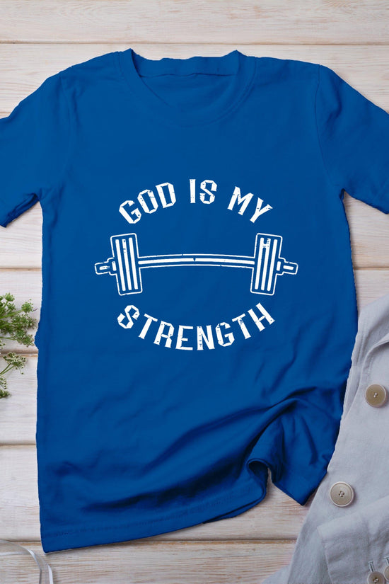 Gym God Is My Strength Christian Workout Fitness Women Men T-Shirt