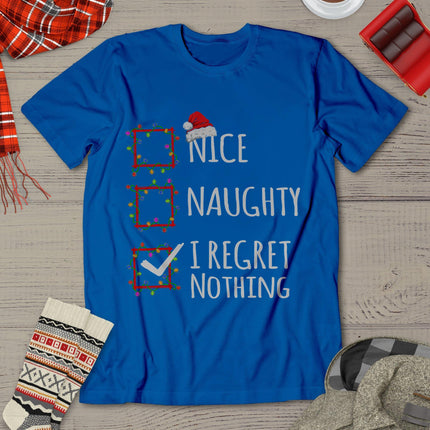Nice Naughty I Regret Nothing Christmas List Funny Xmas T-Shirt