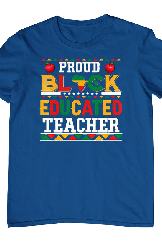 Proud Black Educated Teacher Costume Juneteenth Job Team T-Shirt