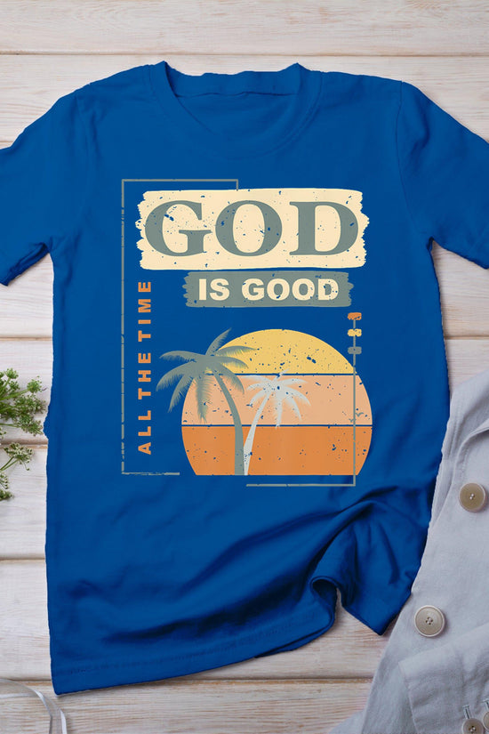 Cool Retro Christian Saying T Shirt God Is Good All The Time T-Shirt