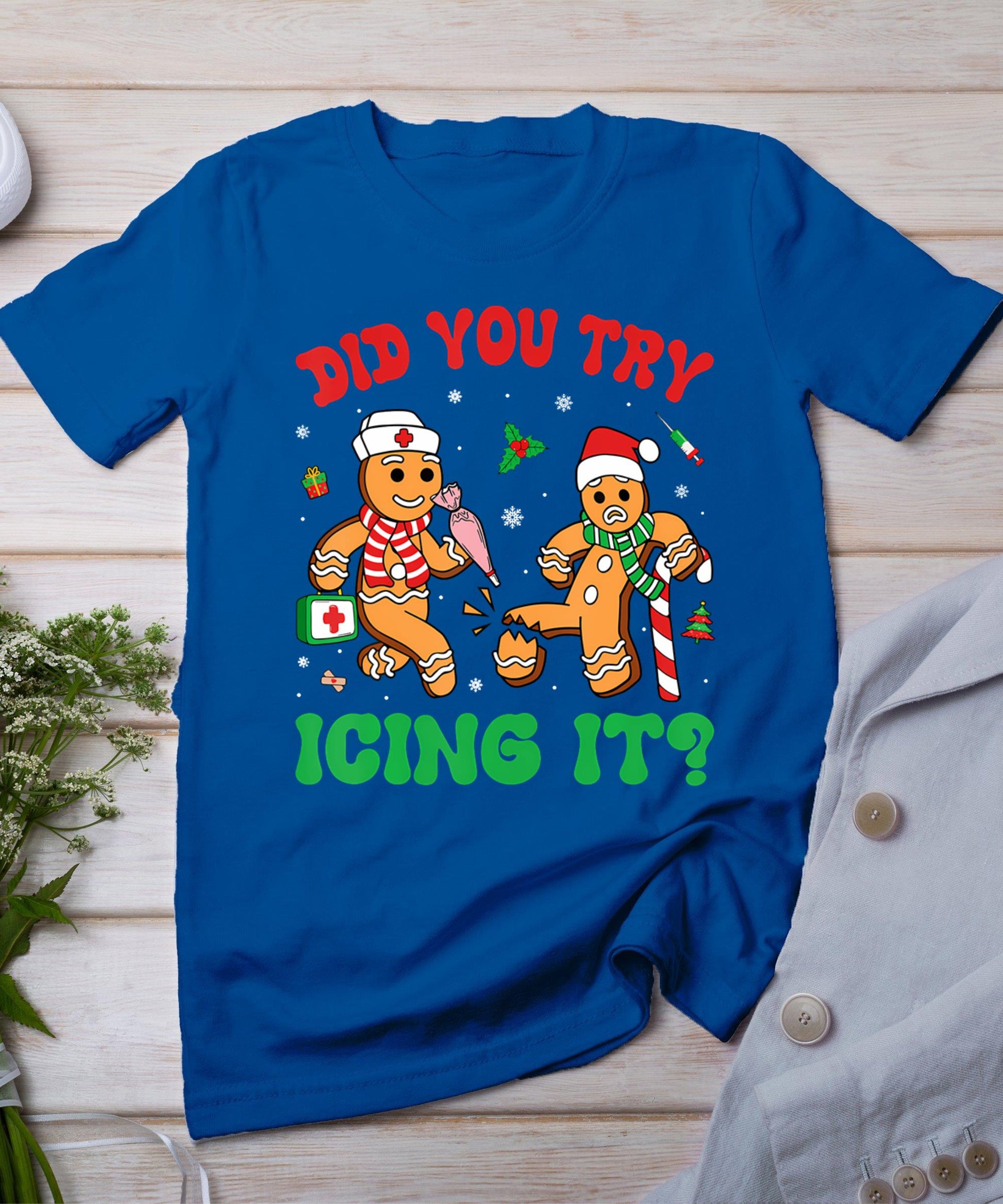 Funny Christmas Nurse Did You Try Icing It Gingerbread Man T-Shirt