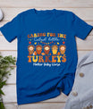 Caring For The Cutest Turkeys Mother Baby Nurse Thanksgiving T-Shirt