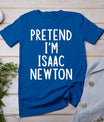 Pretend I'm Isaac Newton Easy Halloween Matching Costume T-Shirt