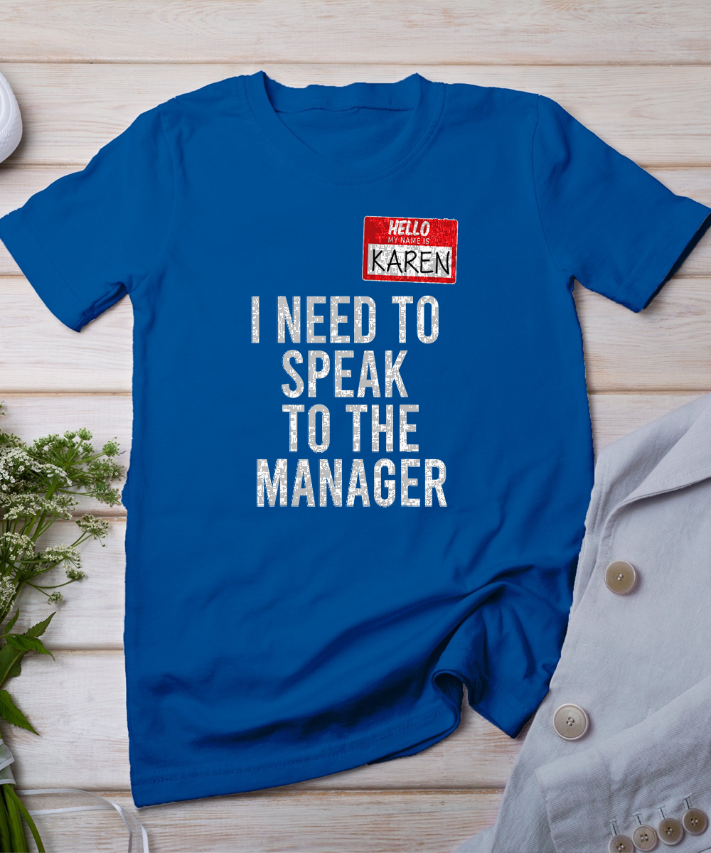 Karen Halloween Costume Speak To Manager Karen Meme T-Shirt