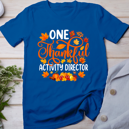 One Thankful Activity Director Fall Autumn Thanksgiving T-Shirt