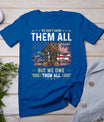 We Owe Them All Partiotic Veterans Day Memorial Day T-Shirt