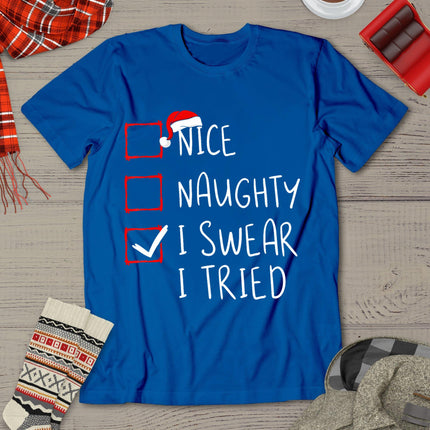 Nice Naughty I Swear I Tried Christmas List Xmas Santa Claus T-Shirt