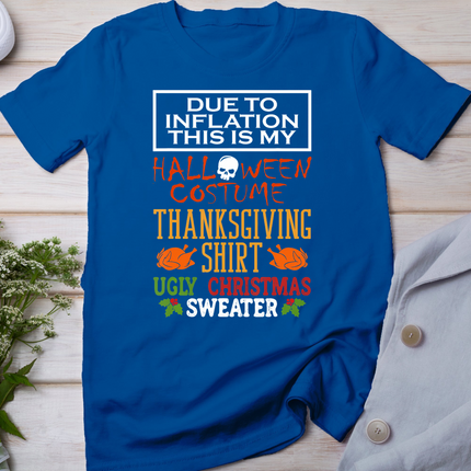 Due To Inflation This Is My Halloween Thanksgiving Xmas T-Shirt