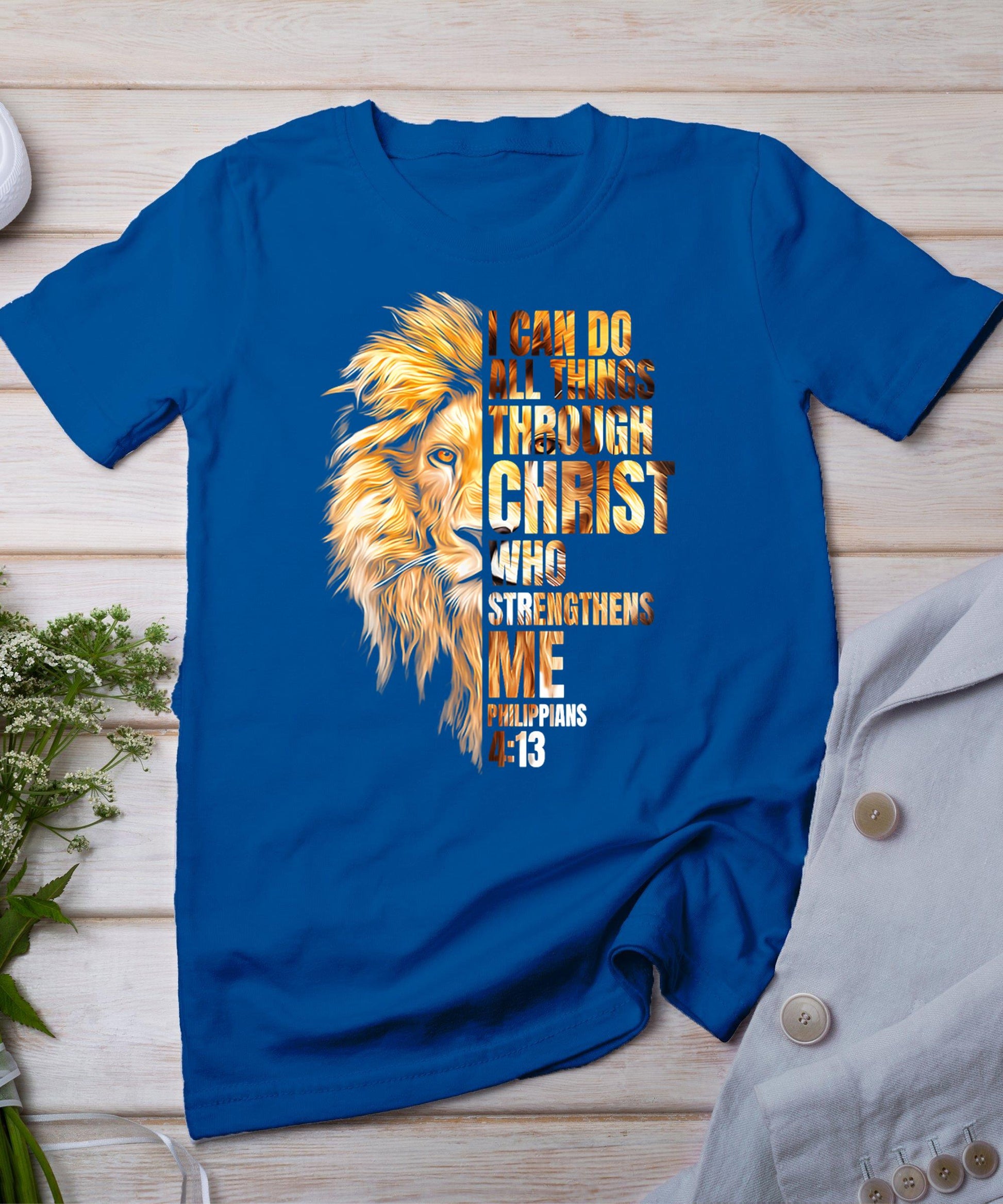 Christian I Can Do All Things Through Christ Lion Faith T-Shirt