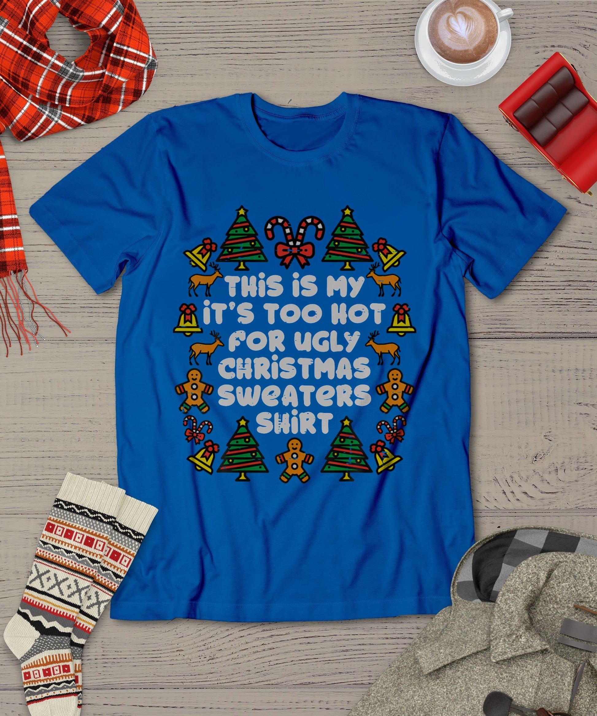 Too Hot Ugly Christmas Sweaters Funny Xmas Men Women Family T-Shirt