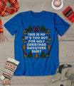 Too Hot Ugly Christmas Sweaters Funny Xmas Men Women Family T-Shirt