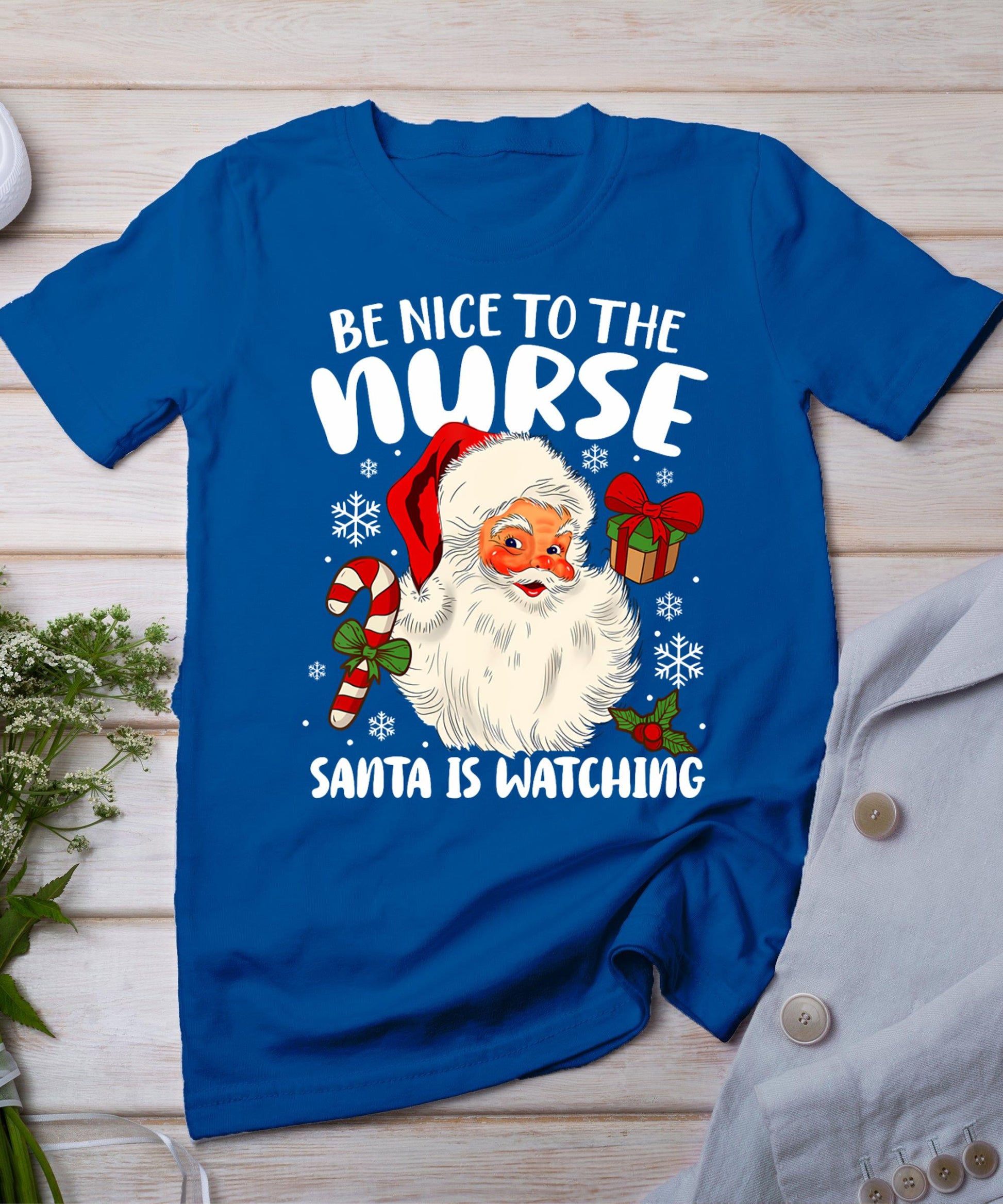 Nurse Christmas - Be Nice To The Nurse Santa Is Watching T-Shirt