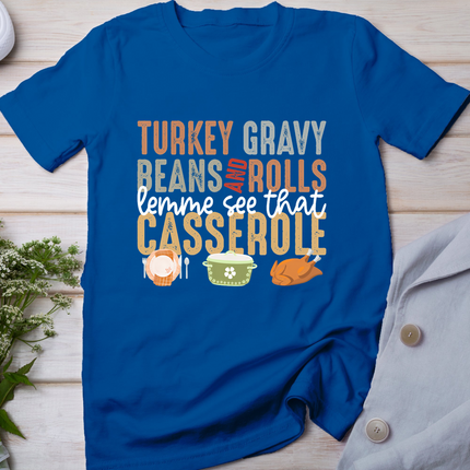Turkey Gravy Beans And Rolls Let Me See That Casserole Fall T-Shirt