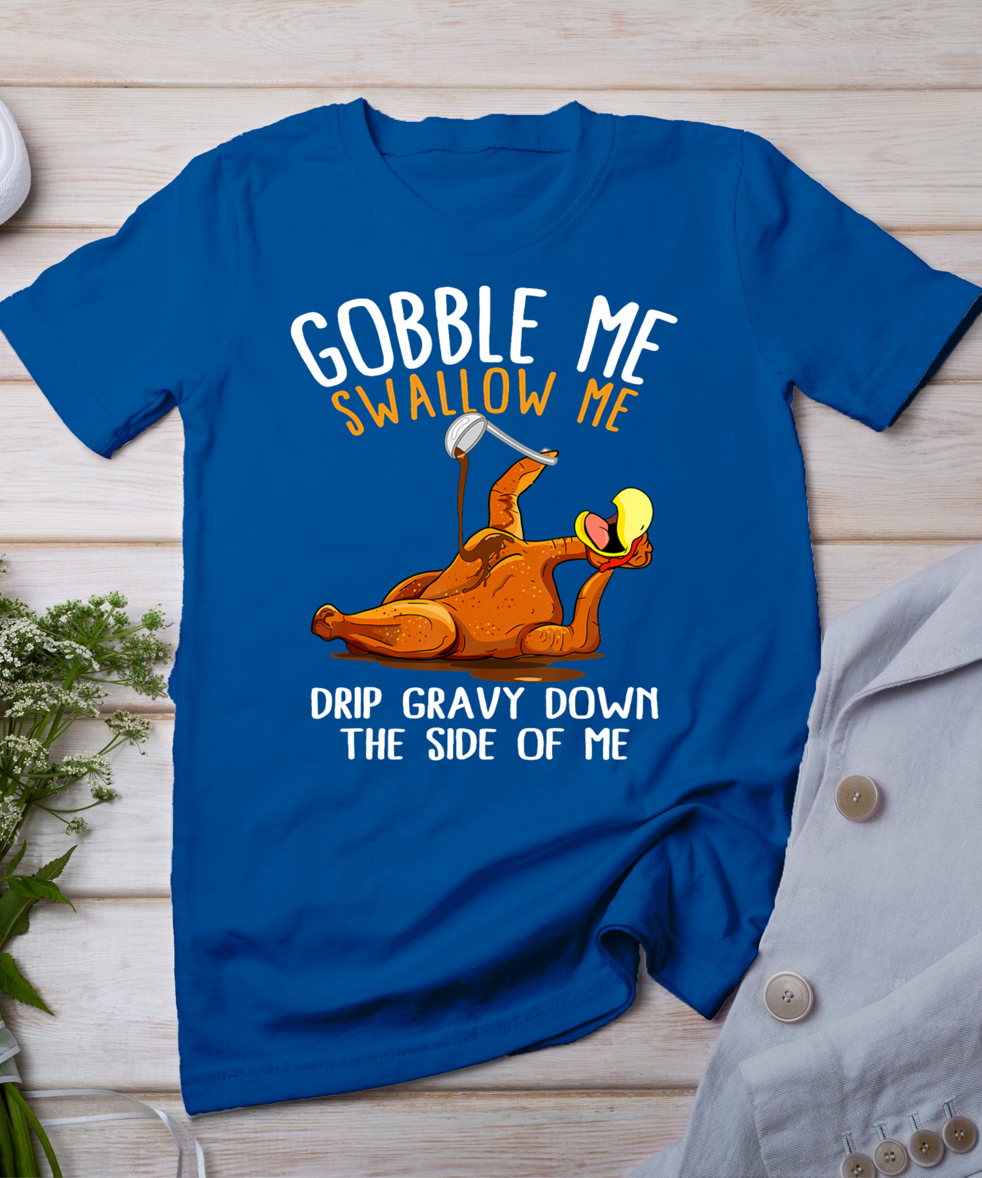 Gobble Me Swallow Me Shirt - Funny Thanksgiving T-Shirt