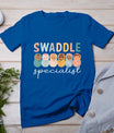 Swaddle Specialist Nicu Mother Baby Nurse Tech Neonatal Icu T-Shirt