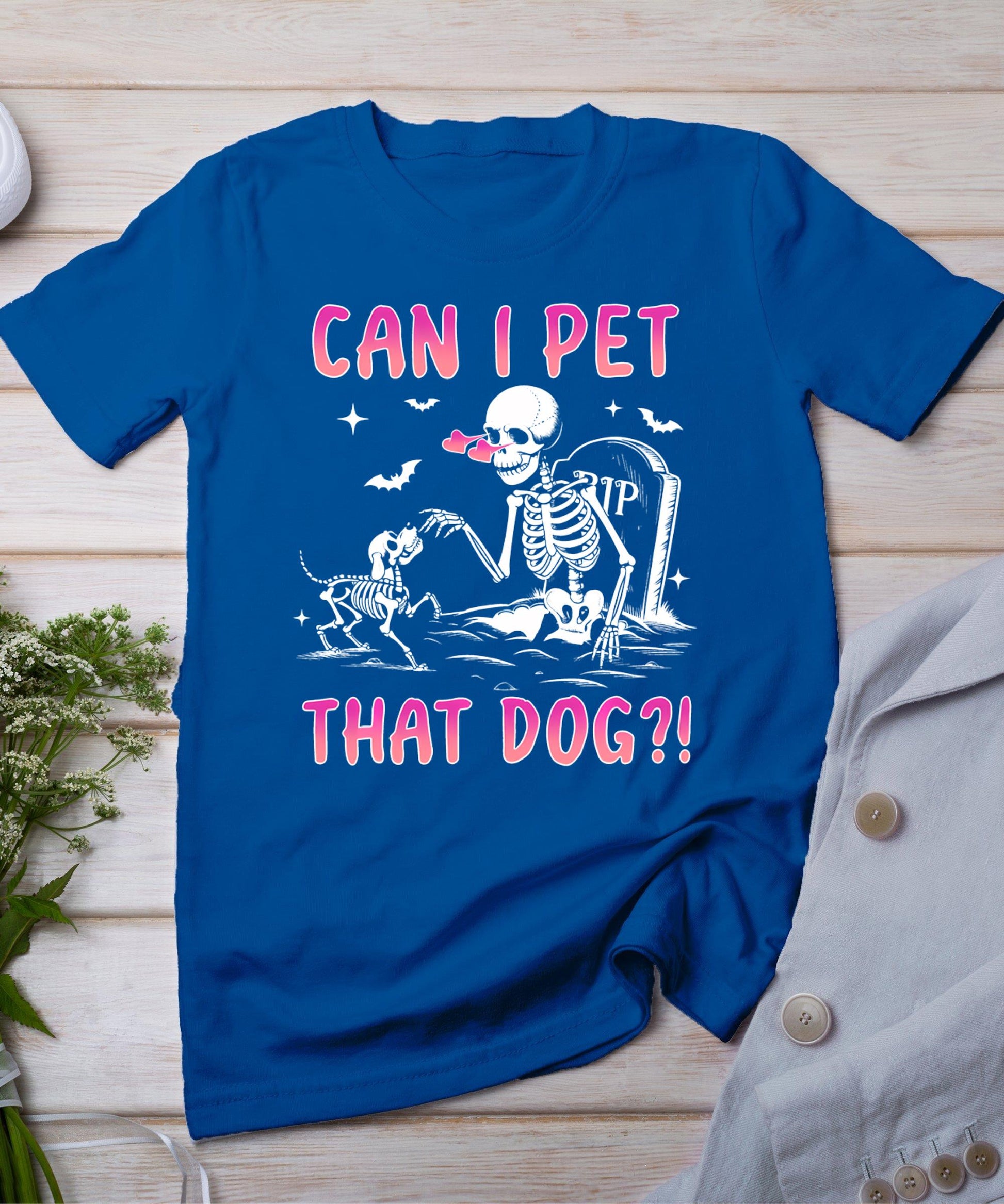 Can I Pet That Dog Funny Skeleton Dog Lover Halloween T-Shirt